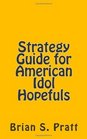 Strategy Guide for American Idol Hopefuls