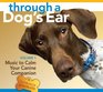 Through a Dog's Ear Music to Calm Your Canine Companion