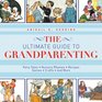The Ultimate Guide to Grandparenting Stories Nursery Rhymes Recipes Games Crafts and More