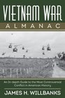 Vietnam War Almanac An InDepth Guide to the Most Controversial Conflict in American History