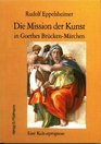 Die Mission der Kunst in Goethes BruckenMarchen Eine Kulturprognose