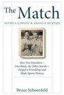 The Match Althea Gibson  Angela Buxton  How Two OutsidersOne Black the Other JewishForged a Friendship and Made Sports History