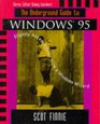 The Underground Guide to Windows 95 Slightly Askew Advice from a Windows Wizard