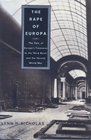 The Rape of Europa  the Fate of Europe's Treasures in the Third Reich and the Second World War