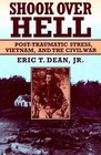 Shook over Hell  PostTraumatic Stress Vietnam and the Civil War