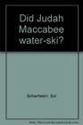 Did Judah Maccabee waterski