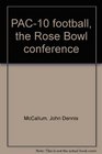 PAC10 football the Rose Bowl conference