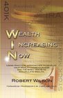 WIN Wealth Increasing Now Using practical approaches to develop your Wealth Consciousness and the basic traits to Accumulate Wealth