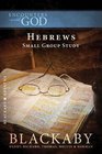 Hebrews A Blackaby Bible Study Series