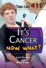 It's Cancer Now What