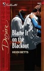 Blame it on the Blackout (Silhouette Desire, No 1662)