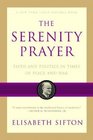 The Serenity Prayer Faith and Politics in Times of Peace and War