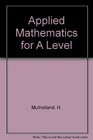 Applied Mathematics for A Level