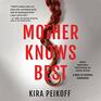 Mother Knows Best A Novel of Suspense