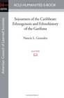 Sojourners of the Caribbean Ethnogenesis and Ethnohistory of the Garifuna