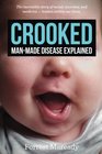 Crooked ManMade Disease Explained The incredible story of metal microbes and medicine  hidden within our faces