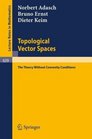 Topological Vector Spaces The Theory Without Convexity Conditions