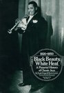 Black Beauty White Heat A Pictorial History of Classic Jazz 19201950