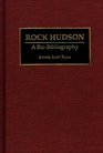 Rock Hudson A BioBibliography