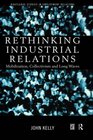 Rethinking Industrial Relations Mobilization Collectivism and Long Waves