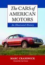 Cars of American Motors An Illustrated History