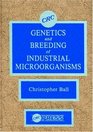 Genetics in Breeding of Industrial Microorganisms