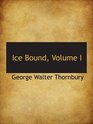 Ice Bound Volume I