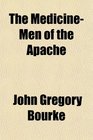 The MedicineMen of the Apache