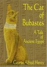 The Cat of Bubastes : A Tale of Ancient Egypt