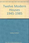 Twelve Modern Houses 19451985