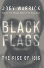 Black Flags The Rise of Isis