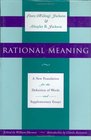 Rational Meaning A New Foundation for the Definition of Words and Supplementary Essays