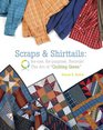 Scraps & Shirttails: Reuse, Re-pupose, Recycle! The Art of "Quilting Green"