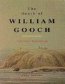 The Death of William Gooch A History's Anthropology