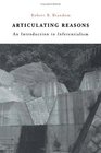 Articulating Reasons  An Introduction to Inferentialism