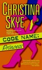 Code Name: Princess (Code Name, Bk 2)