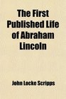 The First Published Life of Abraham Lincoln