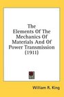 The Elements Of The Mechanics Of Materials And Of Power Transmission