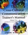 The CrossCultural Communication Trainer's Manual Activities for CrossCultural Training