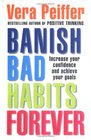 Banish Bad Habits Forever