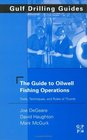 Gulf Drilling Guides Oilwell Fishing Operations Tools Techniques and Rules of Thumb