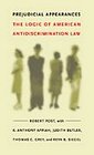 Prejudicial Appearances The Logic of American Antidiscrimination Law