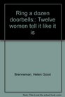 Ring a dozen doorbells Twelve women tell it like it is
