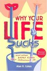 Why Your Life Sucks and What You Can Do about it
