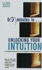 60 Minutes to Unlocking Your Intuition