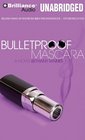 Bulletproof Mascara A Novel