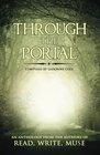 Through the Portal An Anthology from the Authors of Read Write Muse