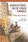 Agricultural Value Chain Finance Tools and Lessons