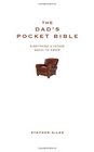 The Dad's Pocket Bible Everything a Father Needs to Know