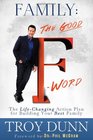 Family The Good F Word The LifeChanging Action Plan for Building Your Best Family